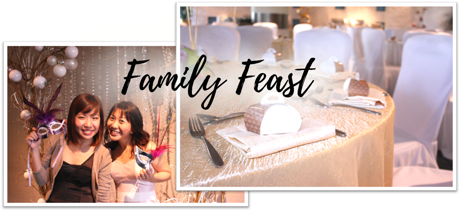Two women holding masquerade masks beside a formal banquet hall with gold tablecloths and white chair covers, labeled Family Feast.