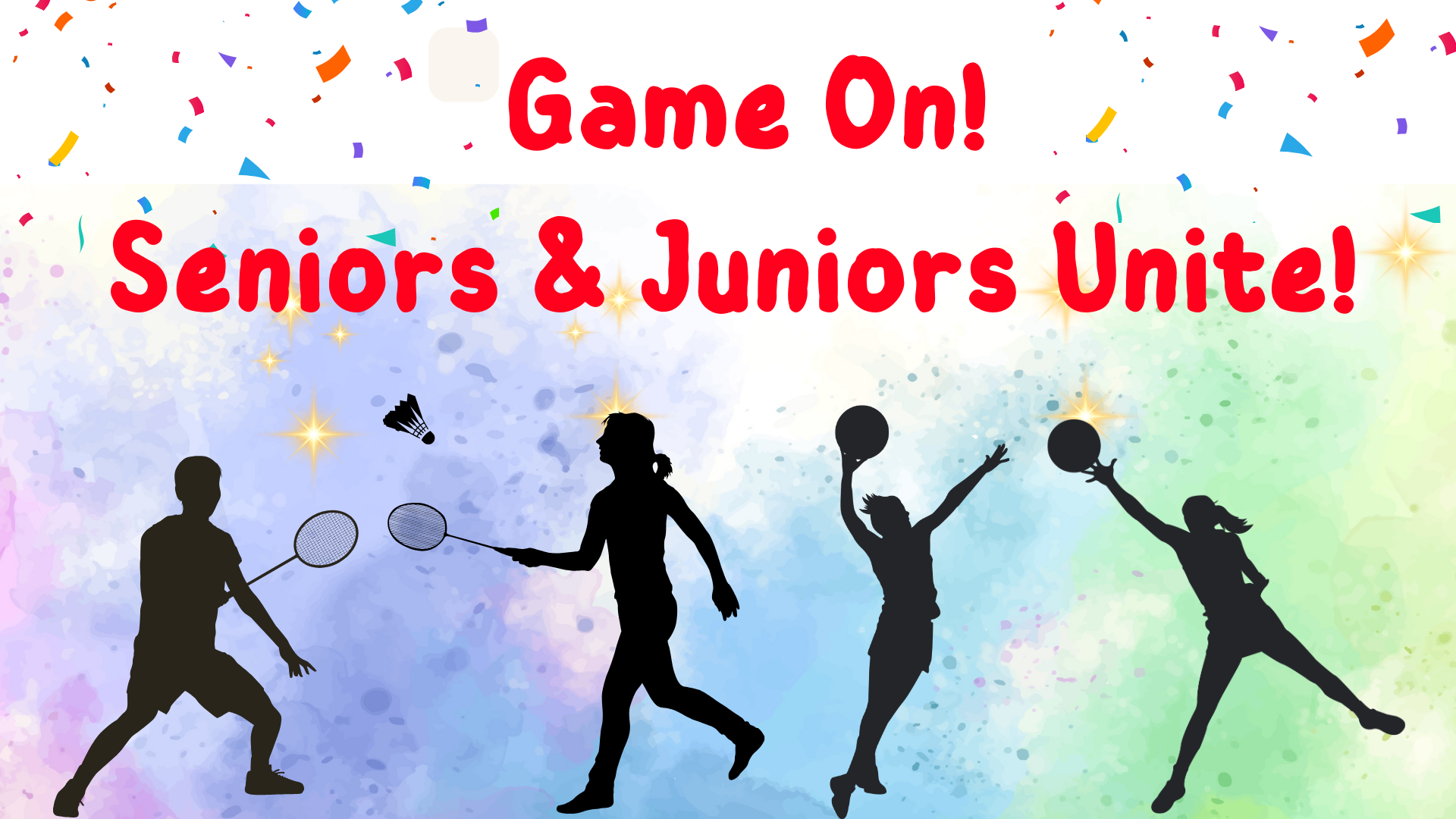 Colorful poster reading Game On! Seniors and Juniors Unite! with silhouettes playing badminton and netball, and confetti above.