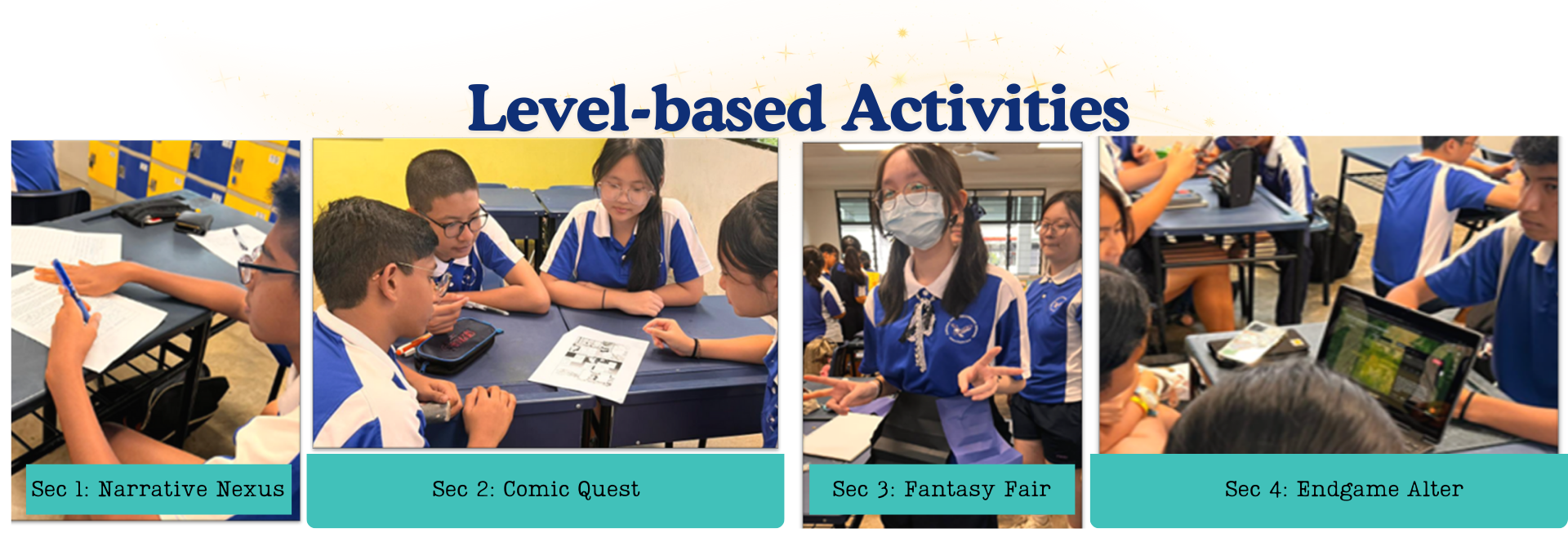 Four photos of students in blue uniforms doing Level-based Activities: Narrative Nexus, Comic Quest, Fantasy Fair, Endgame Alter.