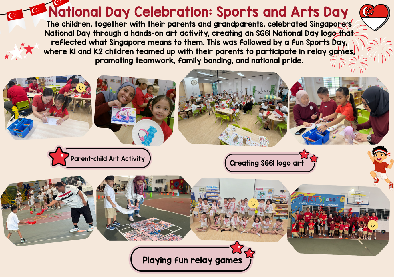 Children, families and teachers celebrate Singapore’s National Day through art activities and fun team-based relay games.
