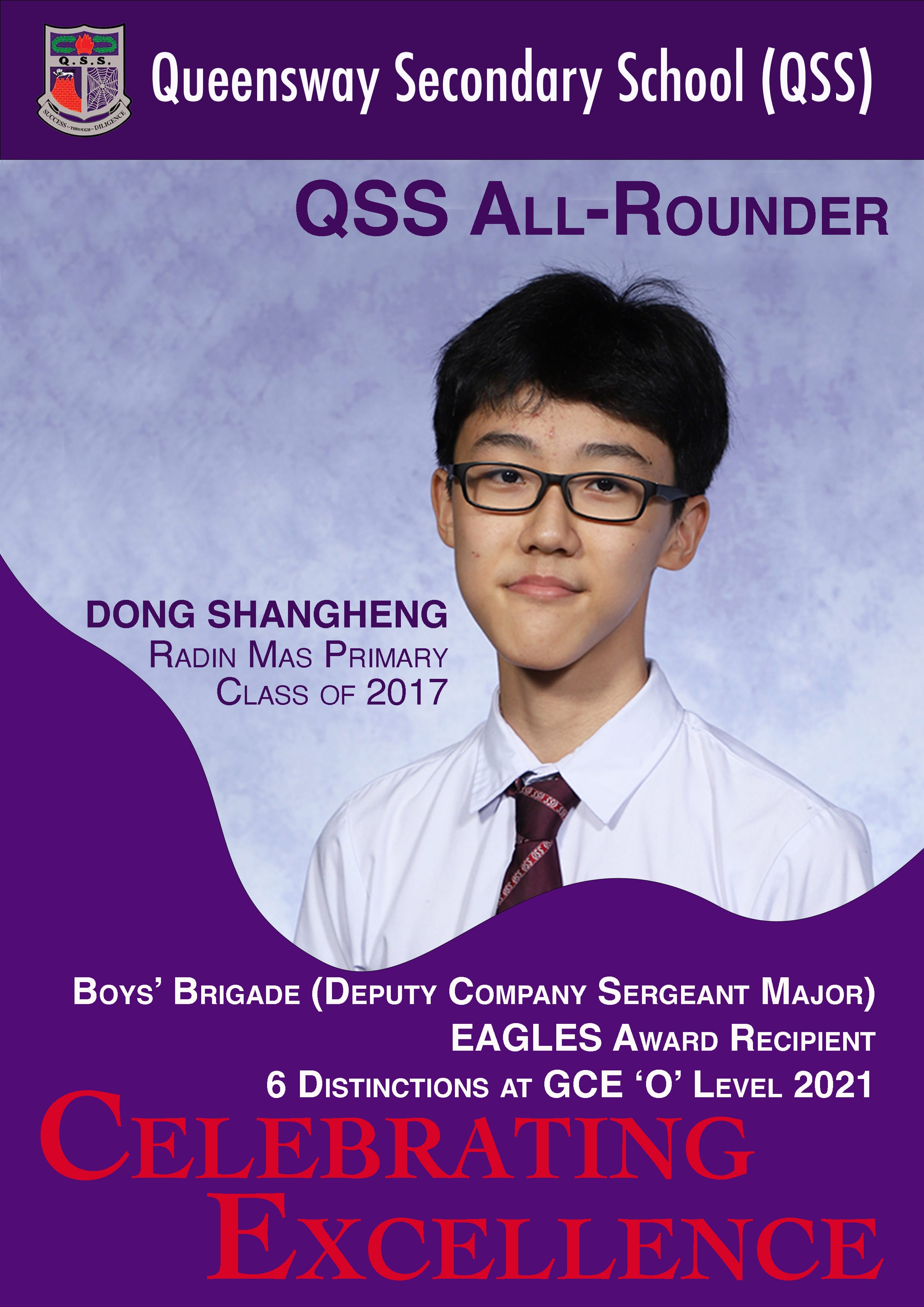 Poster of Dong Shangheng, QSS All-Rounder 2021, Boys Brigade (Deputy Company Sergeant Major), Eagles Award Recipient, 6 Distinctions at GCE 'O' Level 2021