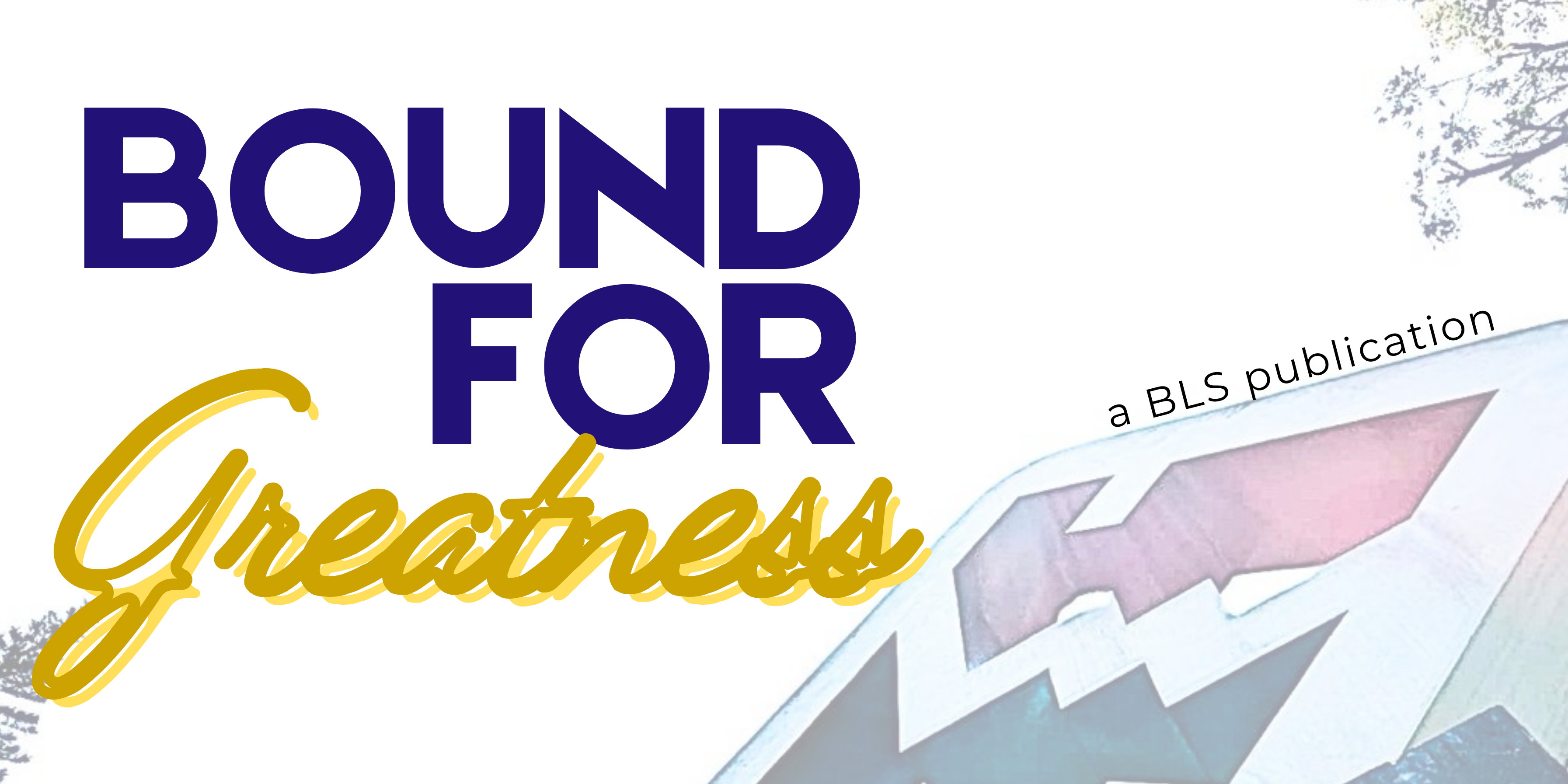 Bound for Greatness