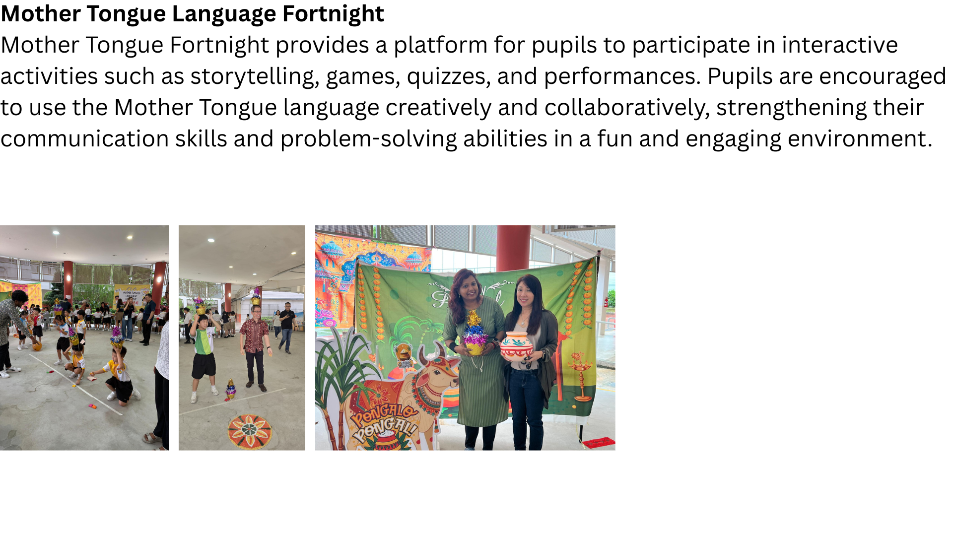 Three photos from Mother Tongue Language Fortnight showing pupils in activities and two women posing at a Pongal display.