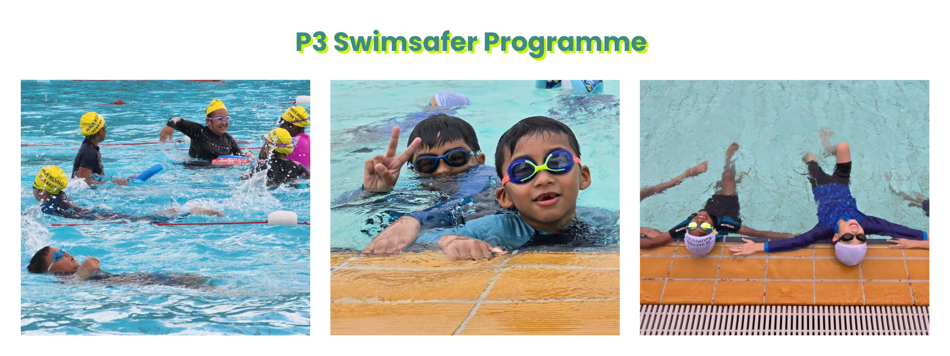 Three photos of children in a pool during the P3 Swimsafer Programme, wearing goggles and yellow swim caps.