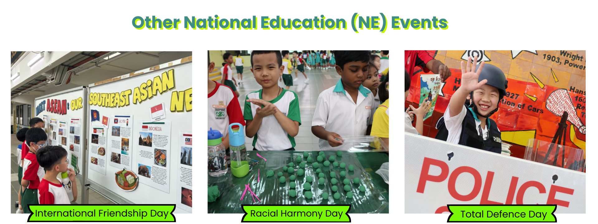 Three school NE event photos: ASEAN display board, students making green balls, and a child wearing a helmet by a police shield.