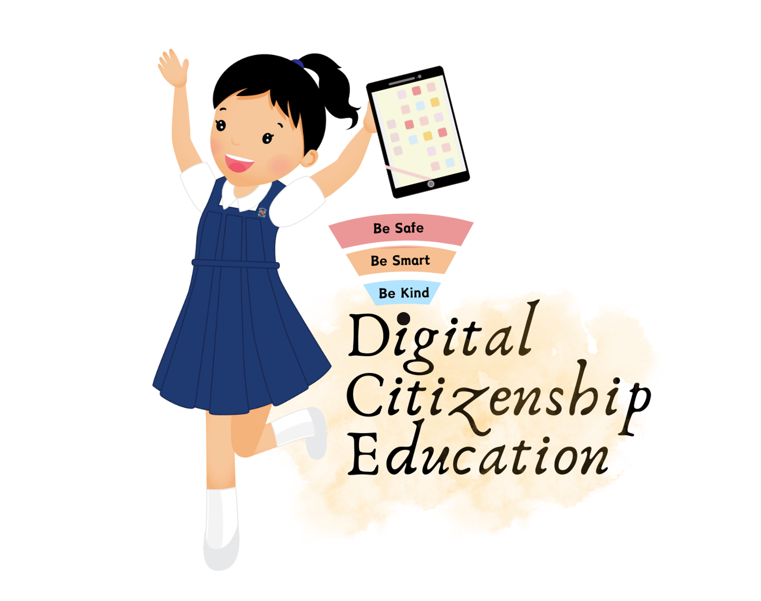 Cartoon girl in a blue dress holding a tablet next to text reading Digital Citizenship Education, Be Safe, Be Smart, Be Kind.