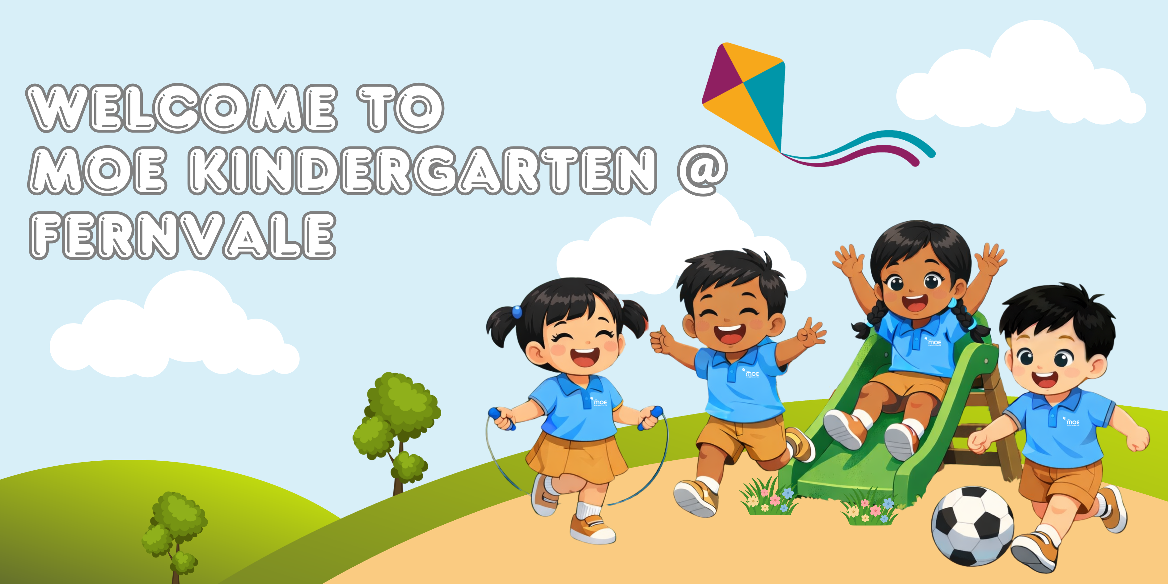 Four cartoon children in blue uniforms play outdoors with a slide, jump rope, and kite under text welcoming to MOE Kindergarten Fernvale.