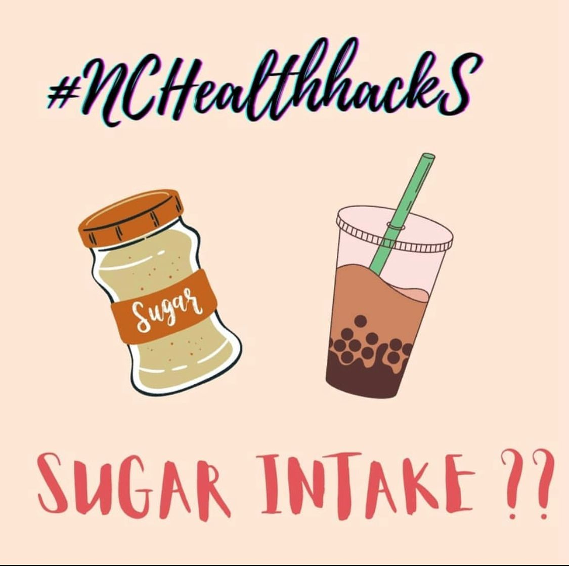 Illustrated poster with a sugar jar and bubble tea cup, reading #NCHealthhackS and Sugar Intake??
