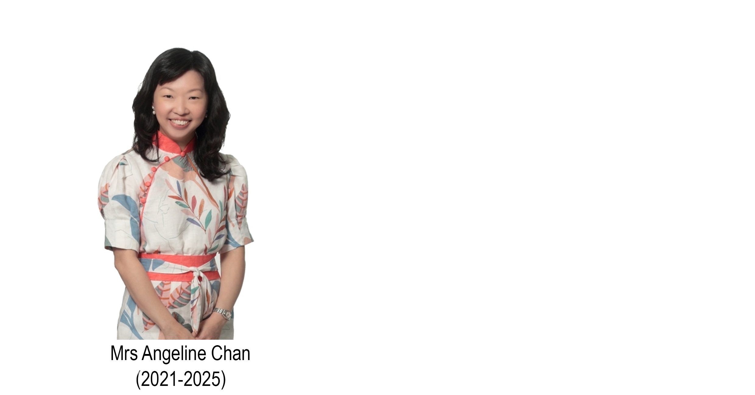 Mrs Angeline Chan smiling, wearing a floral patterned dress with a red sash, labeled 2021-2025.