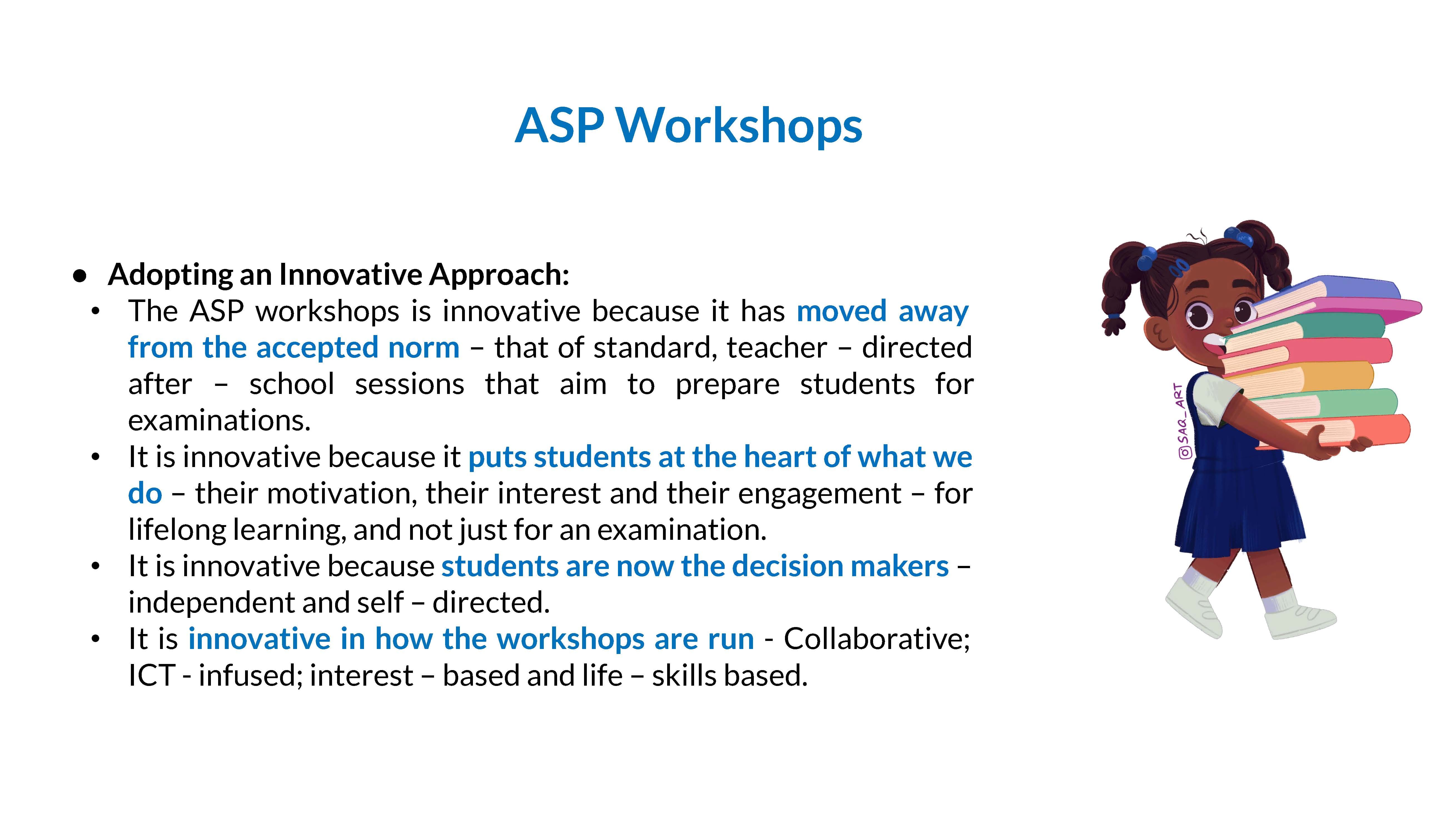 Slide titled ASP Workshops with bullet points on innovative approach, with IJ called carrying a stack of books