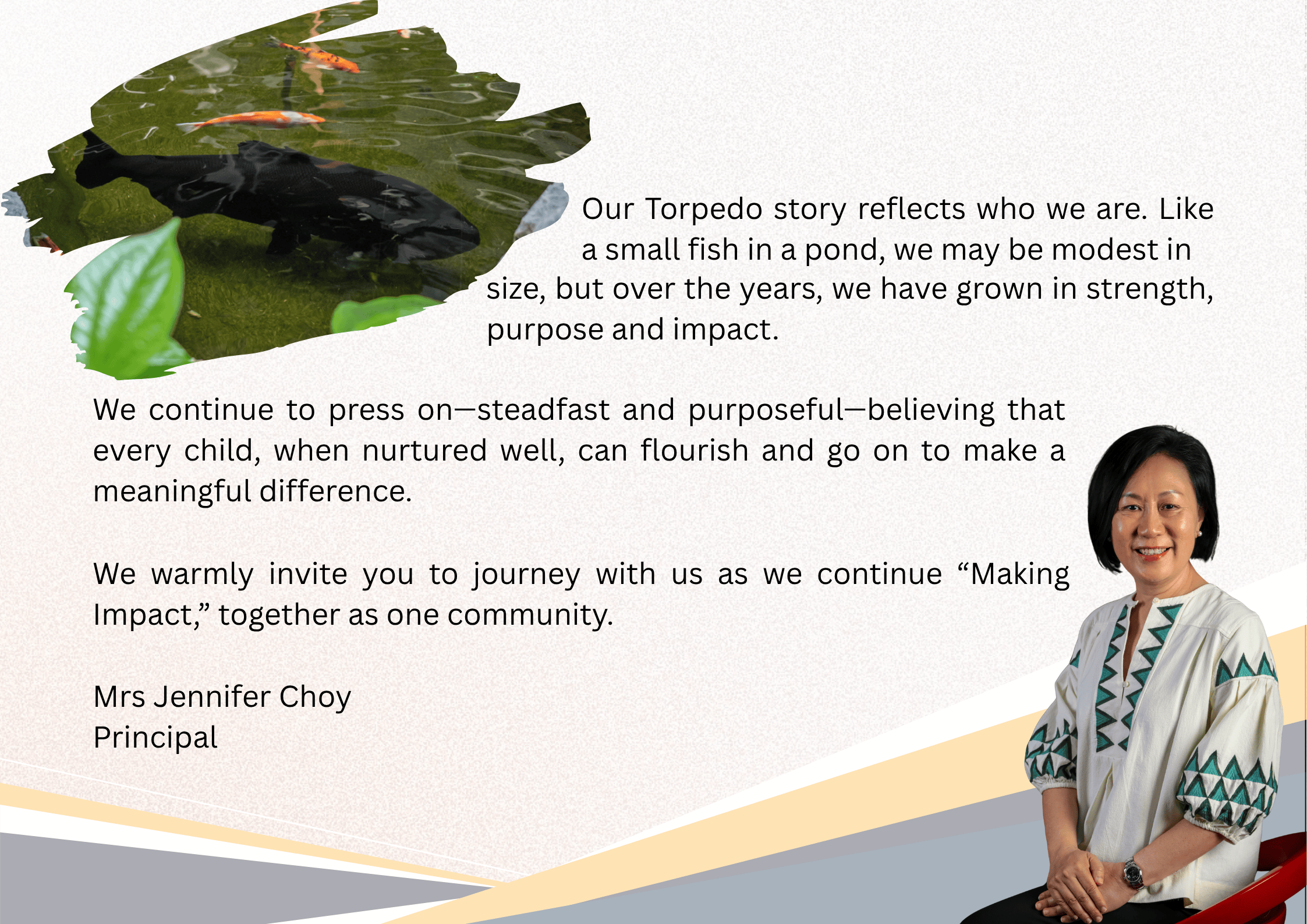 A smiling woman in a white top sits beside a motivational message signed by Principal Mrs Jennifer Choy, with a koi pond photo.