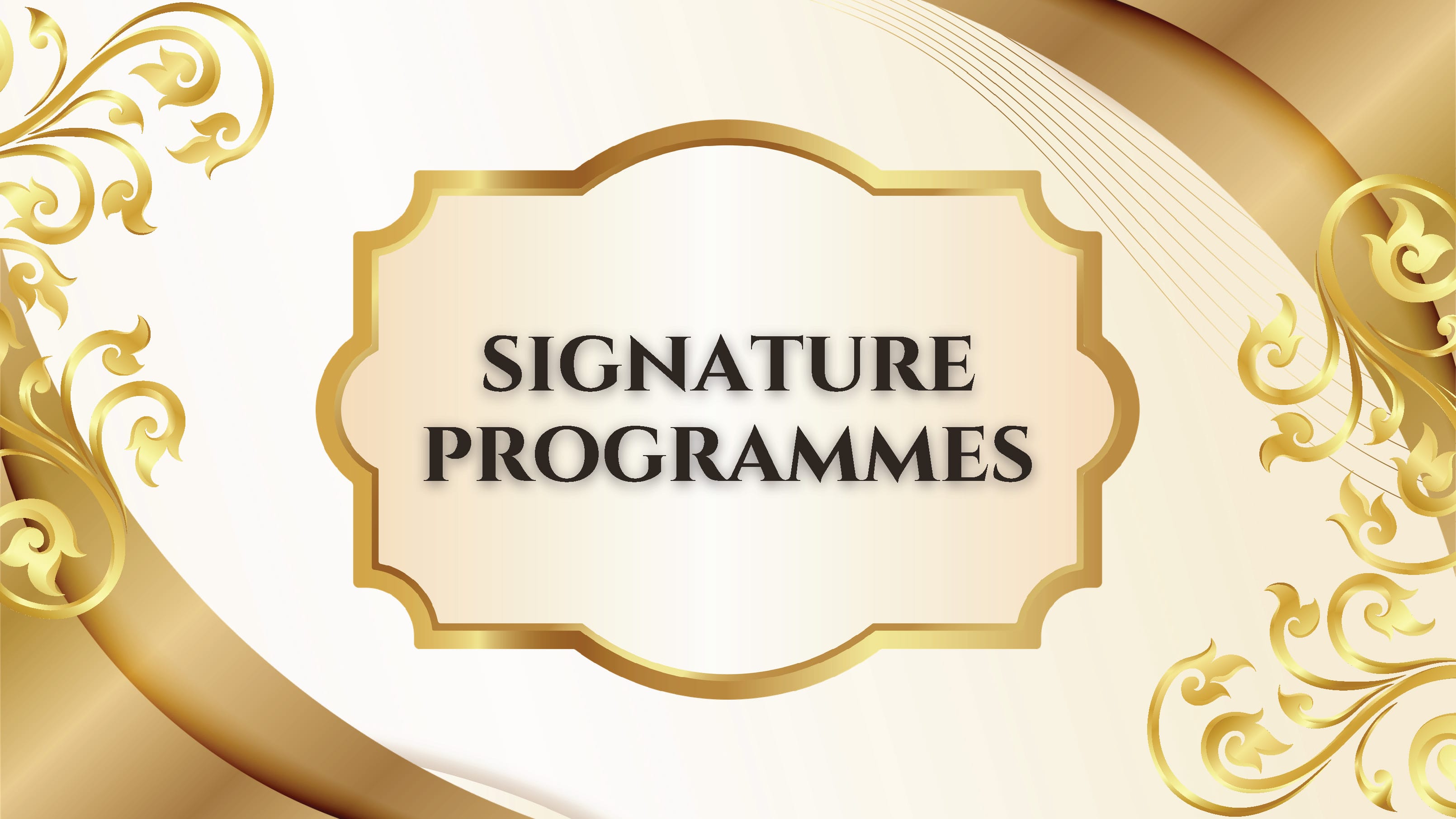 Gold ornate banner with floral scrollwork reading "Signature Programmes" in bold dark text on a cream background.
