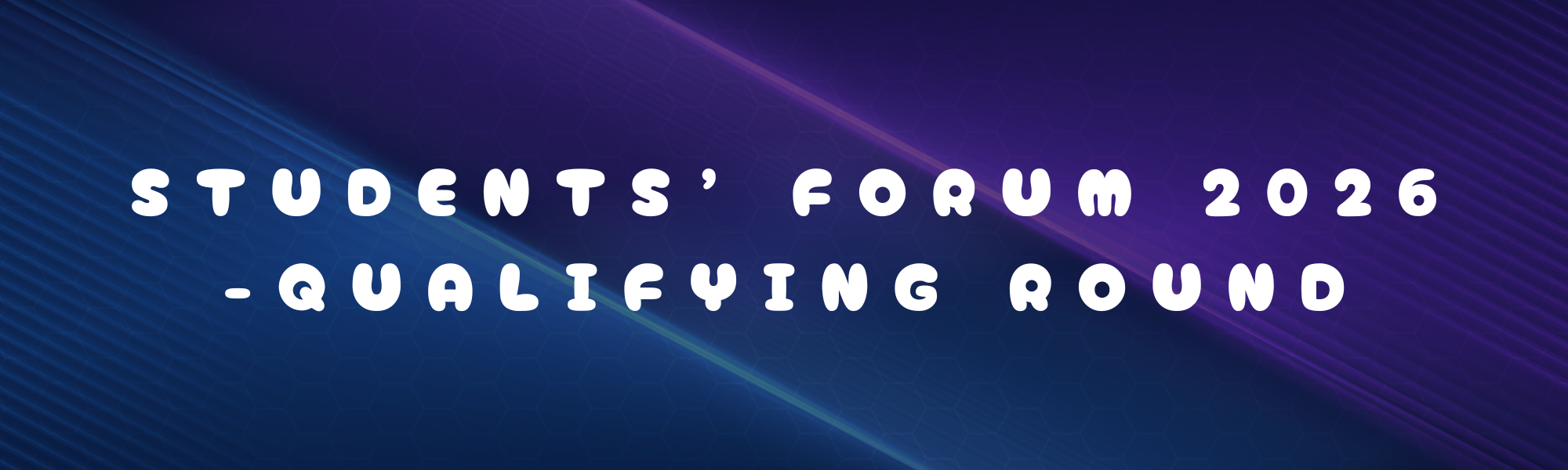 Bold white text reading Students Forum 2026 Qualifying Round on a dark blue and purple background with diagonal light streaks.