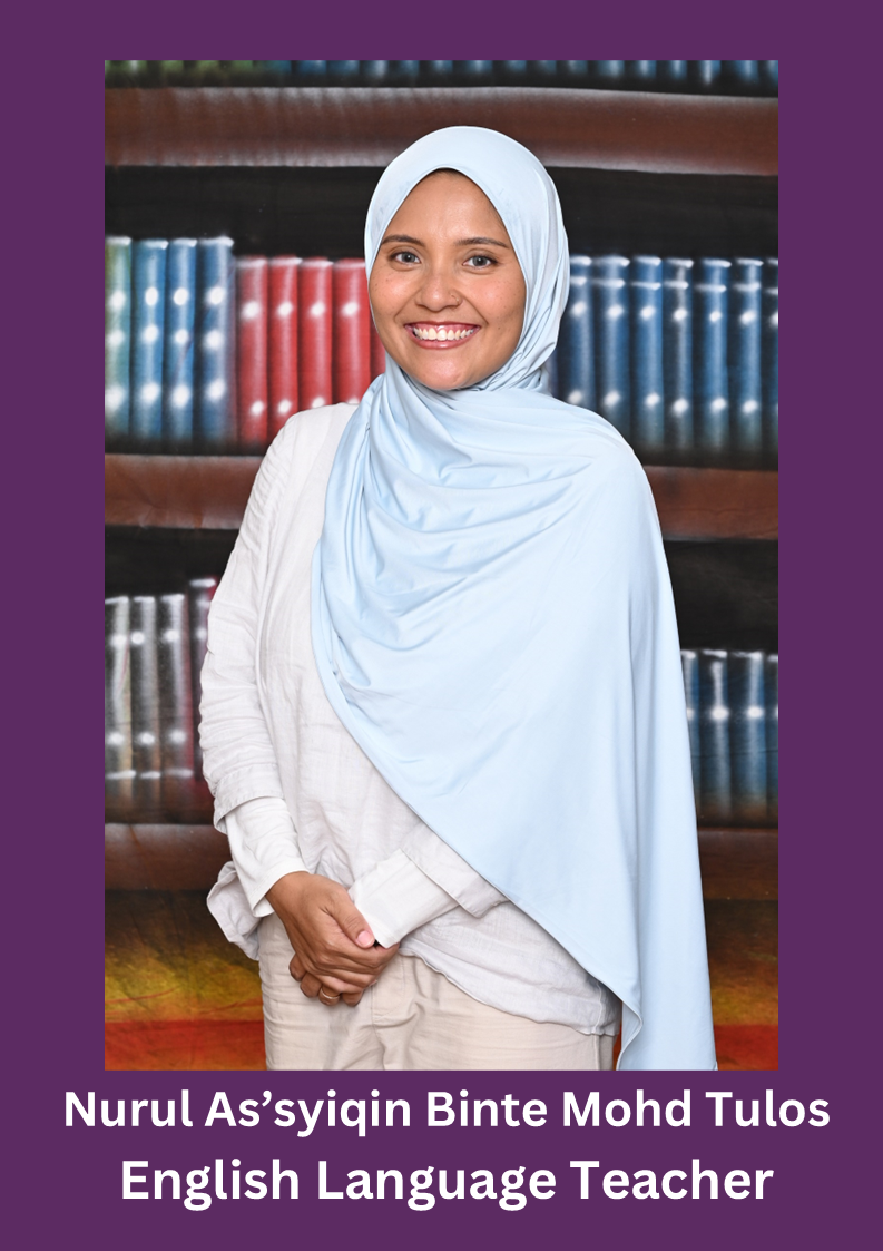 Nurul As'syiqin Binte Mohd Tulos English Language Teacher
