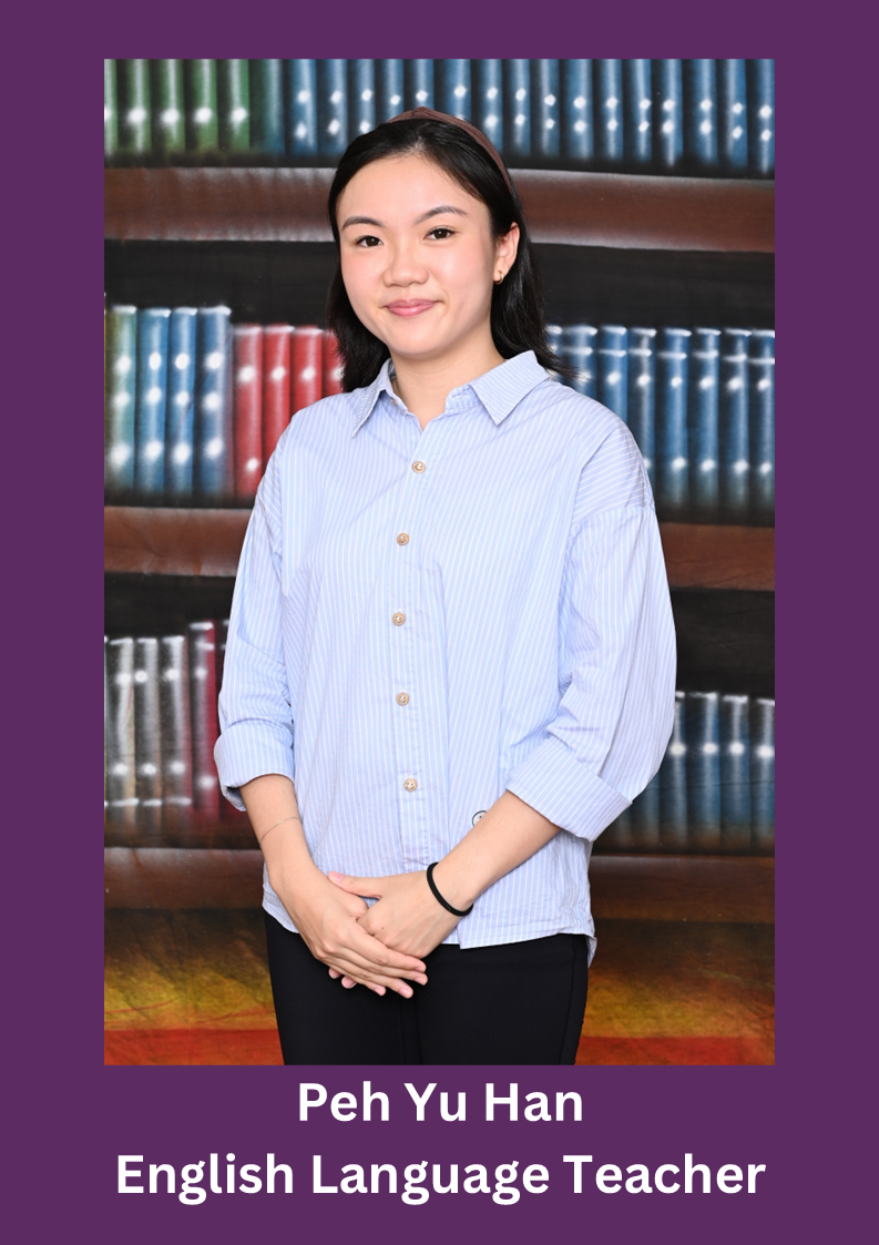 Peh Yu Han English Language Teacher