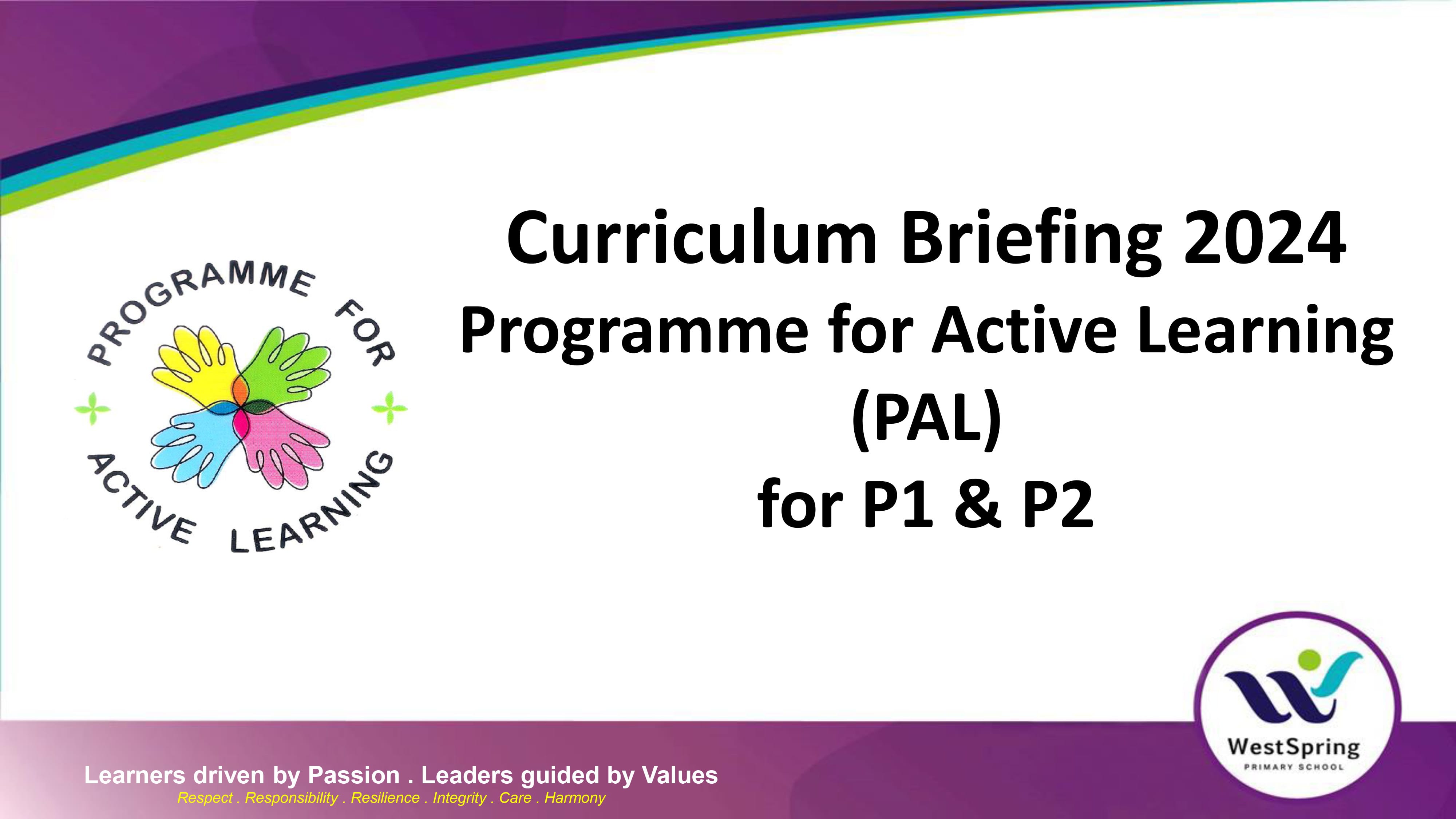 Slide titled Curriculum Briefing 2024 Programme for Active Learning PAL for P1 and P2, WestSpring Primary School.