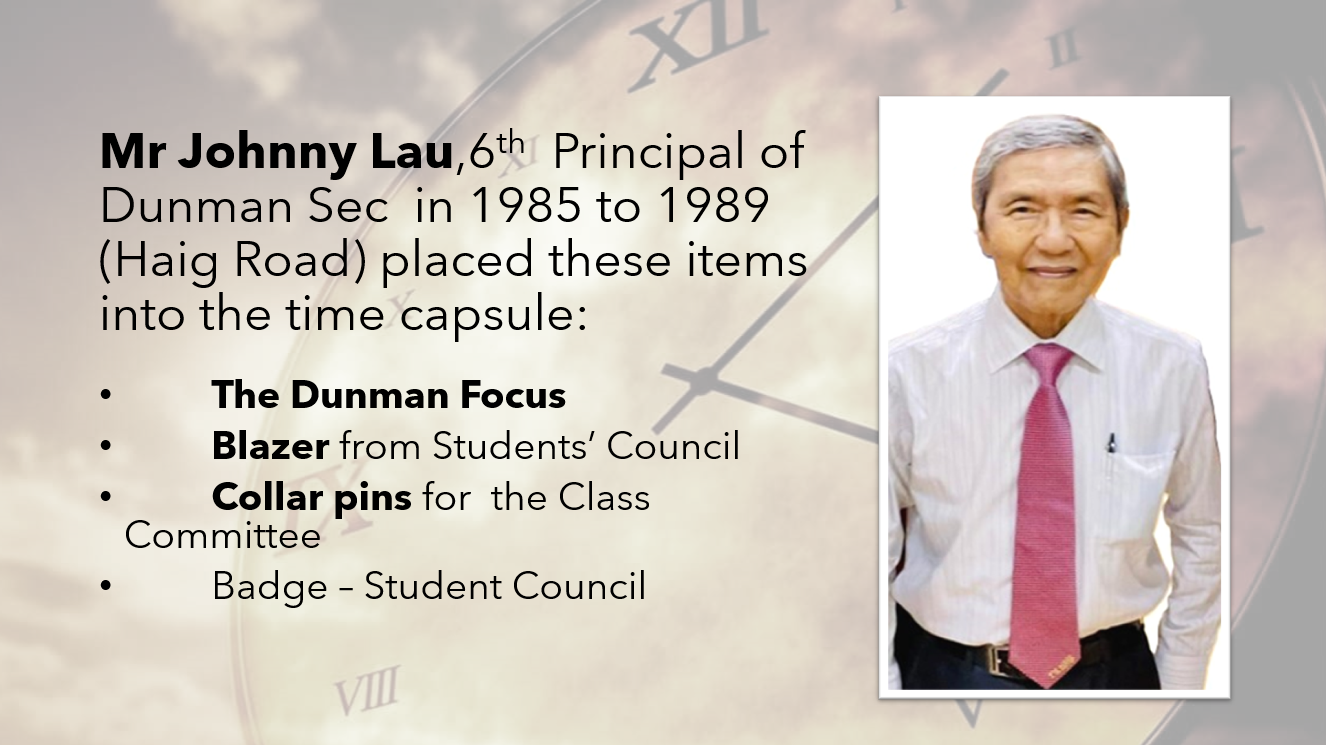 Slide showing Mr Johnny Lau, 6th Principal of Dunman Secondary 1985-1989, with his photo and a time capsule items list.