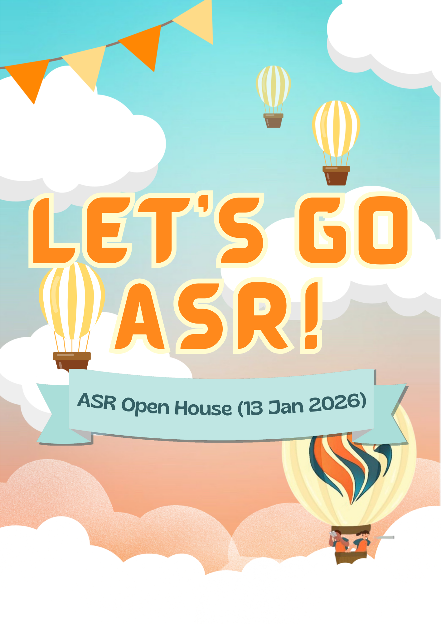 Colorful poster with hot air balloons and text reading Let's Go ASR! and ASR Open House 13 Jan 2026.