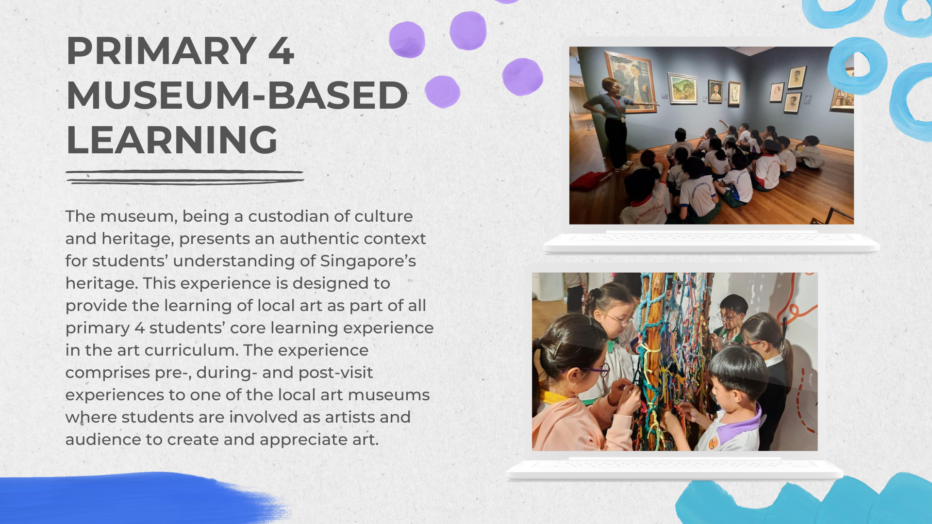 Slide titled Primary 4 Museum-Based Learning with two photos of students at a museum gallery and craft activity.