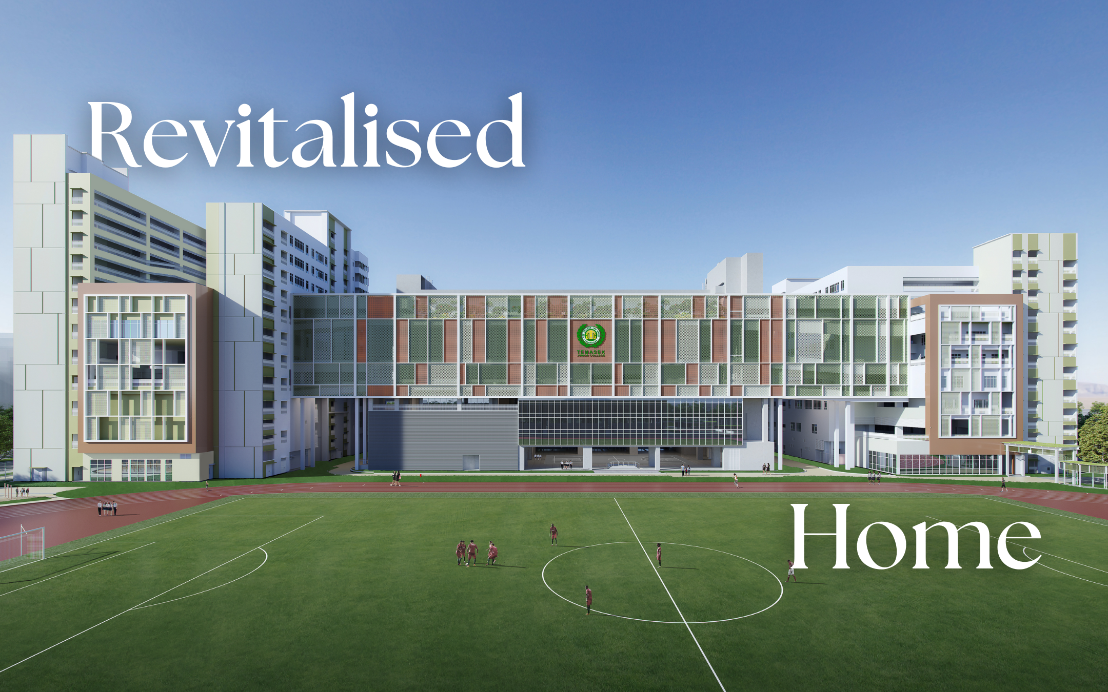 A profile of TJC's new modern campus buildings behind a soccer field; large text reads Revitalised at top and Home at bottom right