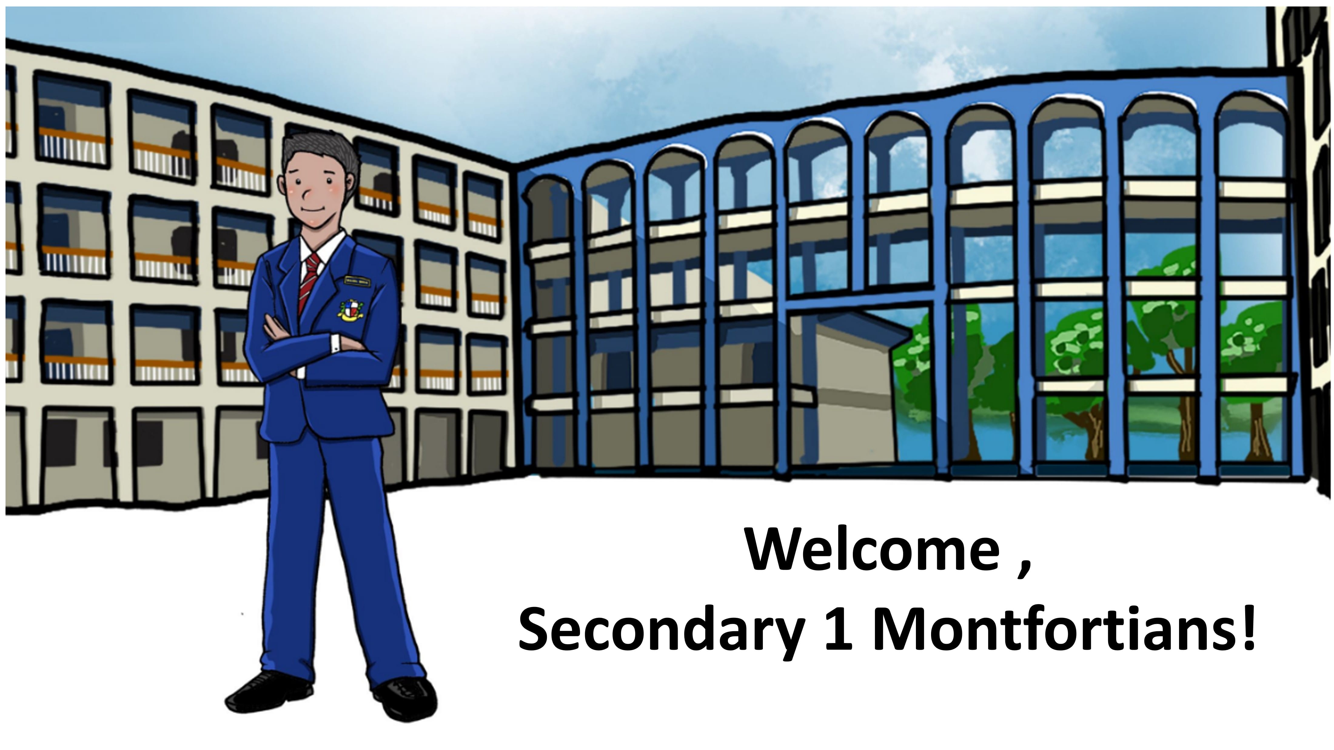 Cartoon boy in blue school uniform stands before a school building with text "Welcome, Secondary 1 Montfortians!"