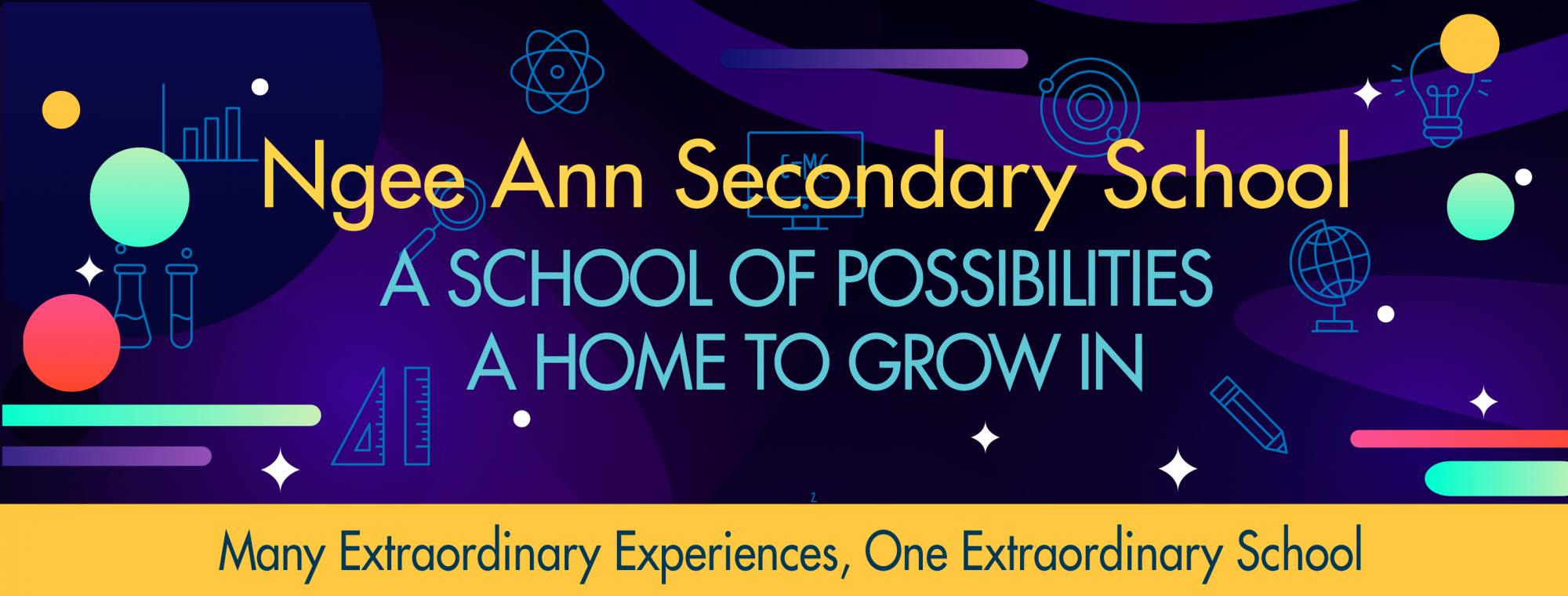 Banner for Ngee Ann Secondary School indicating it as A School of Possibilities and A Home to Grow In, on dark purple background. A yellow tagline strip states "Many Extraordinary Experiences, One Extraordinary School".