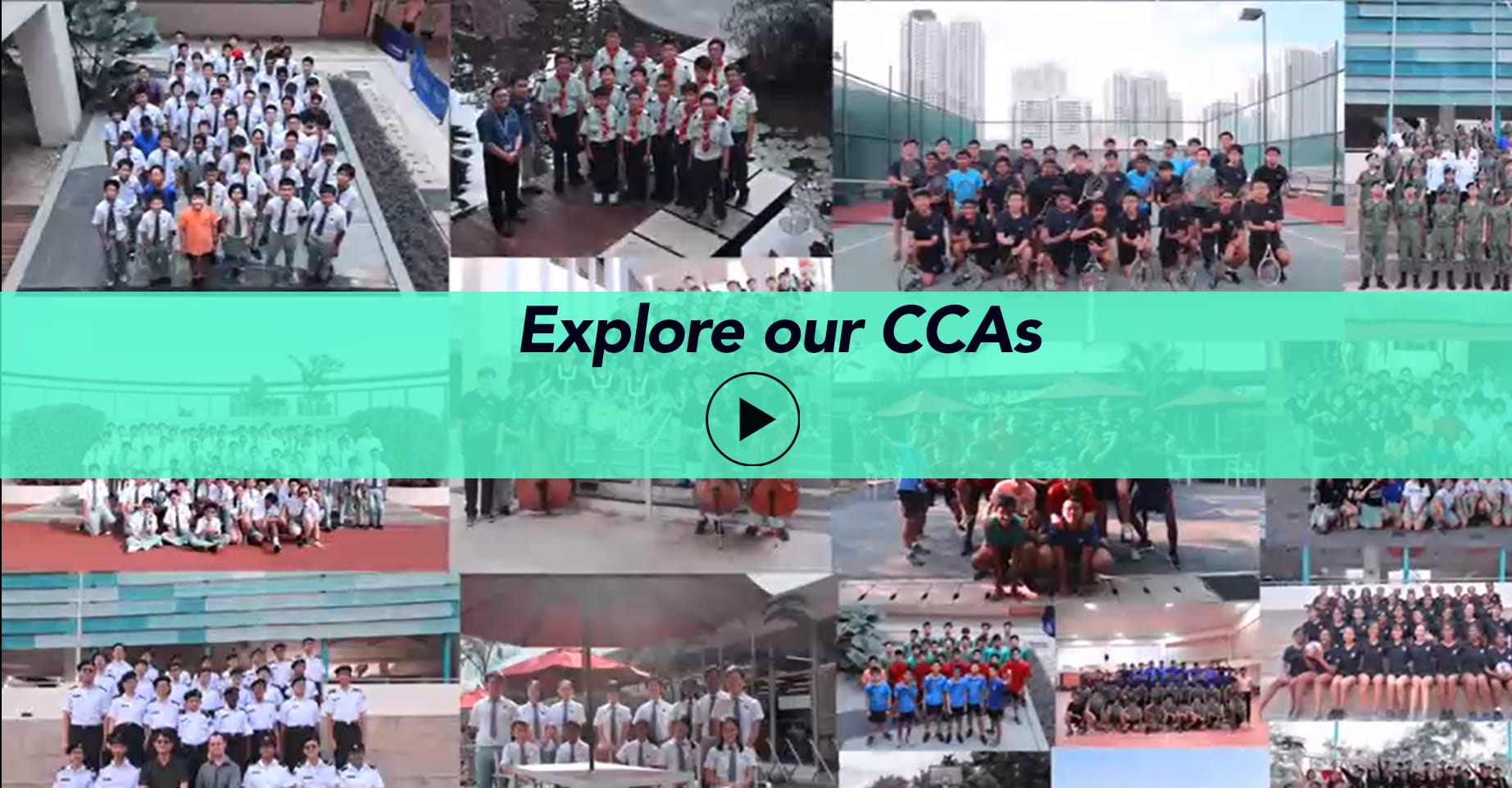 Collage of student group photos from various CCAs with bold text reading Explore our CCAs and a play button.