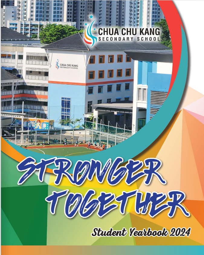 Cover of Chua Chu Kang Secondary School Student Yearbook 2024 with school building photo and text Stronger Together.