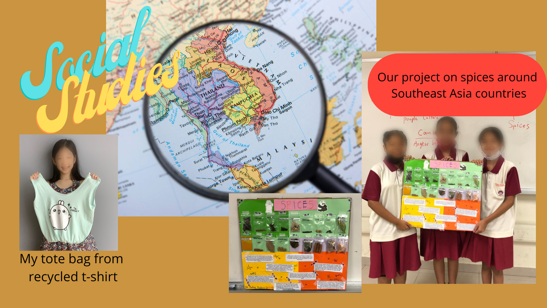 Social Studies collage showing a Southeast Asia map, spice project boards, students holding a display, and a recycled t-shirt tote bag.