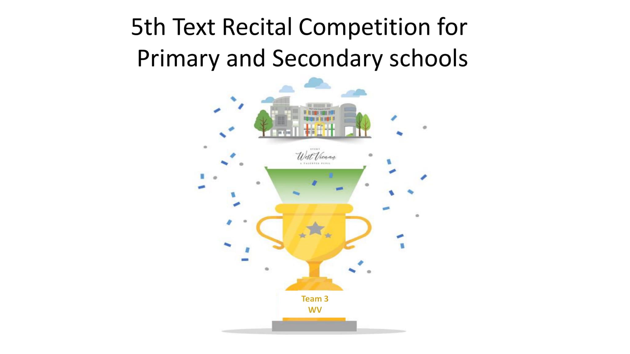 Slide titled 5th Text Recital Competition for Primary and Secondary Schools with a gold trophy and school building illustration.