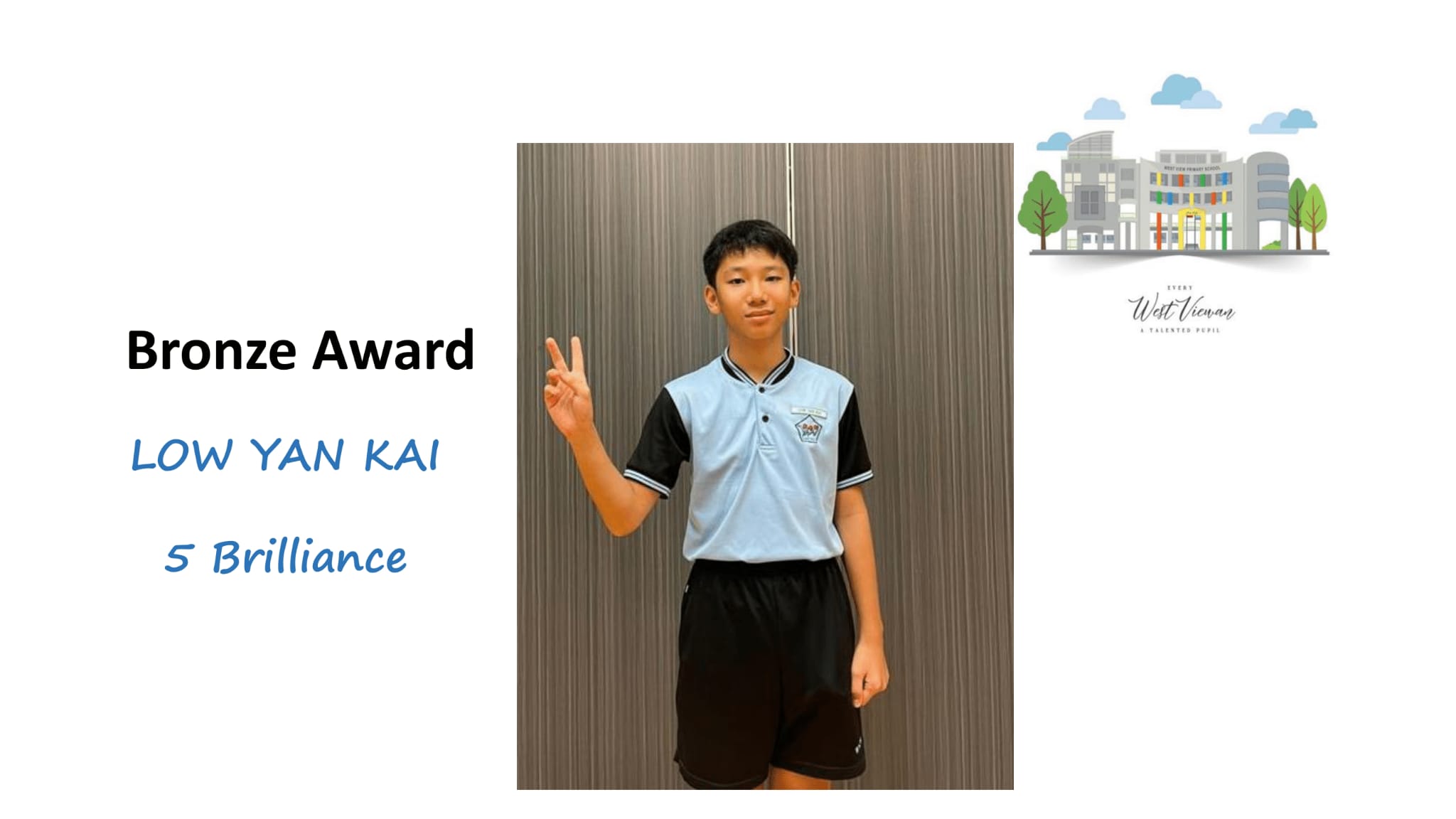 A boy in school uniform makes a peace sign, beside text reading Bronze Award, Low Yan Kai, 5 Brilliance.