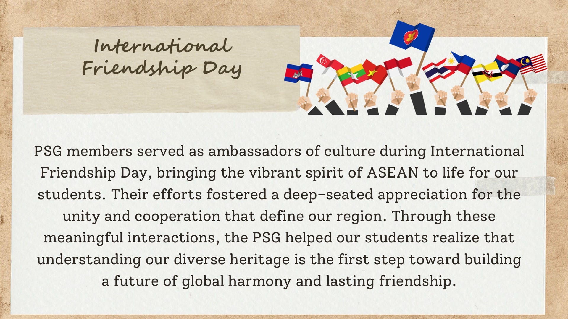 Slide titled International Friendship Day with hands holding ASEAN flags and a paragraph about PSG cultural ambassadors.