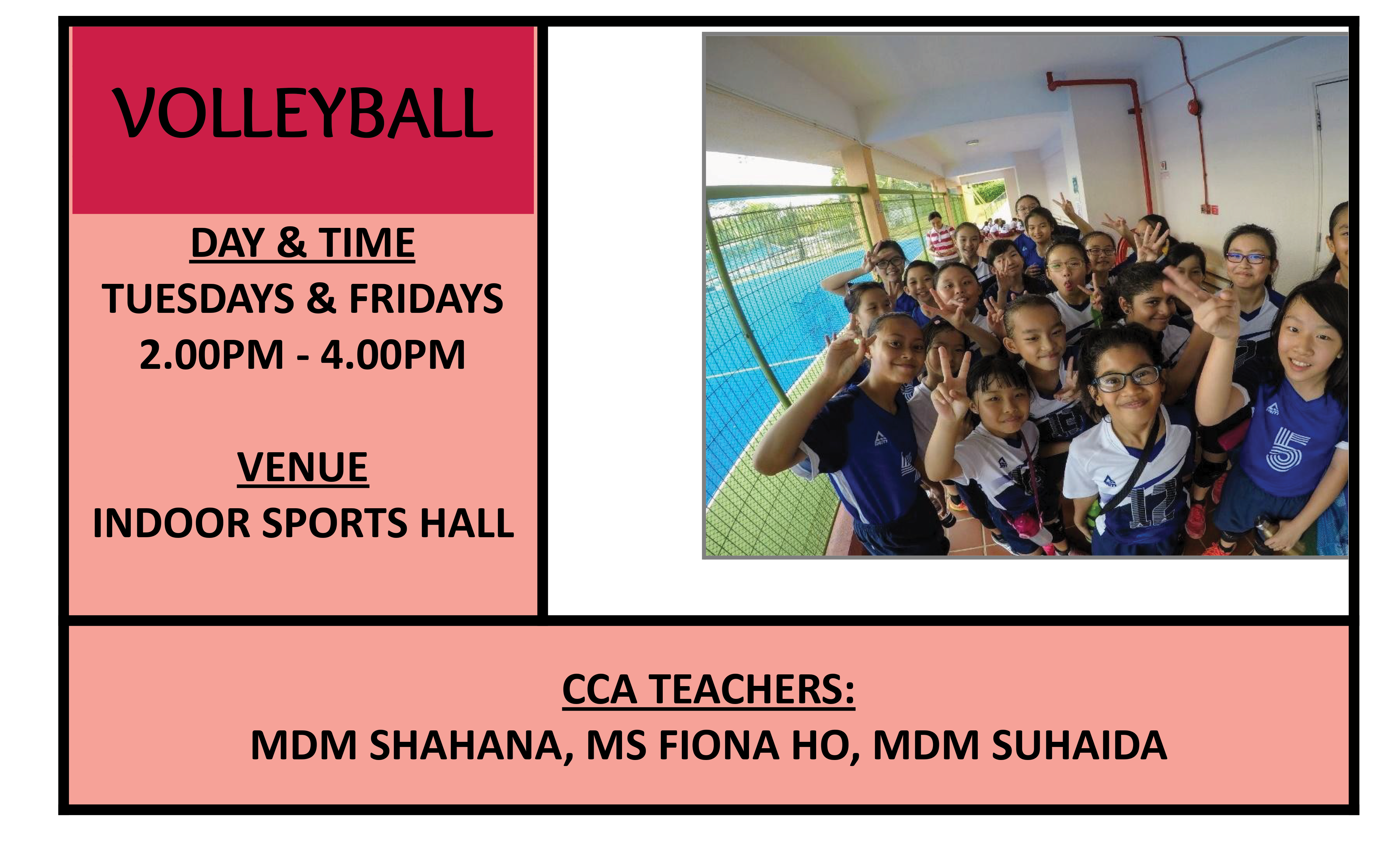 Flyer for a school volleyball CCA, Tuesdays & Fridays, 2-4PM, Indoor Sports Hall, and a group photo of smiling students posing together.